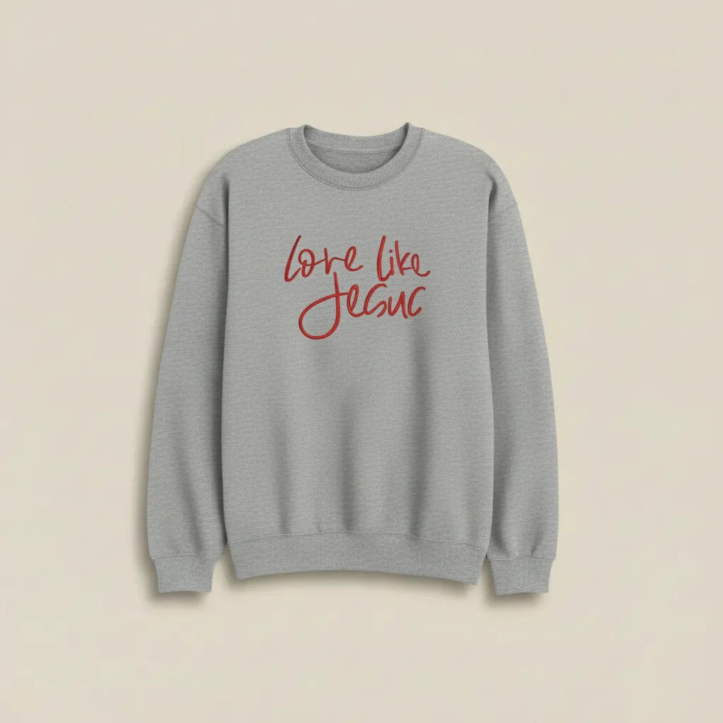 Love Like Jesus Sweatshirt