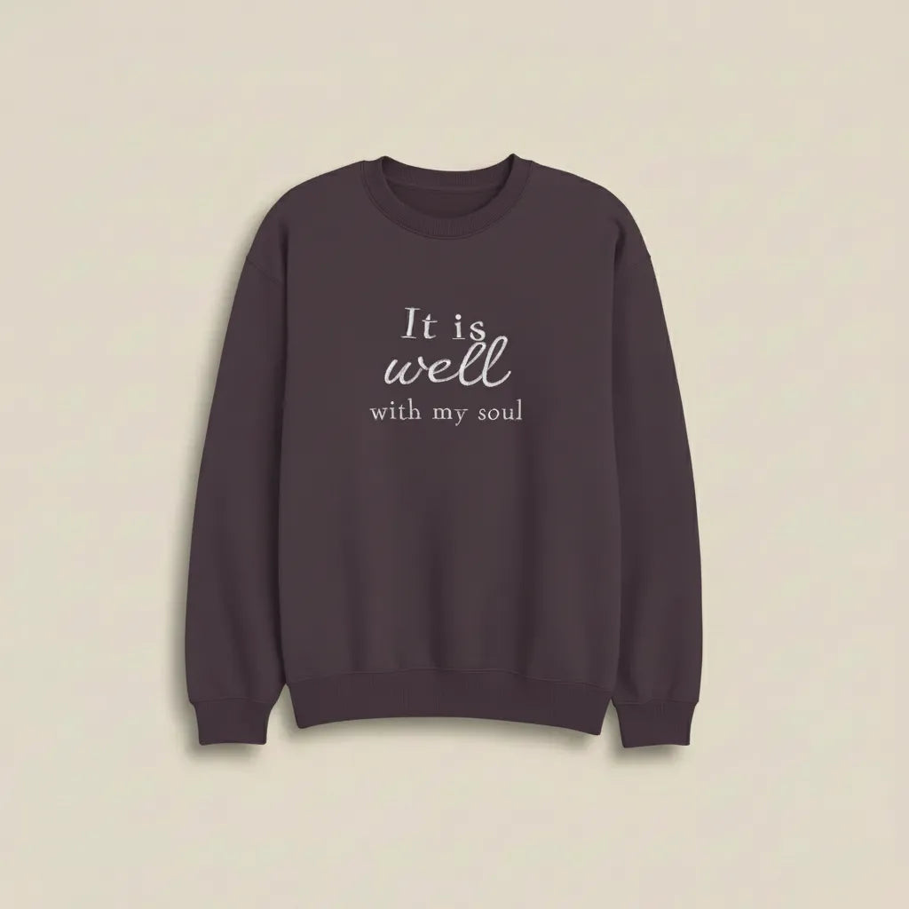 It is Well With My Soul Sweatshirt